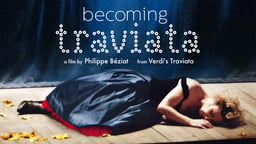 Becoming Traviata - Behind the Scenes of a Celebrated Opera