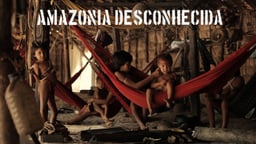 Unknown Amazon - Brazilian Inhabitants in the Amazon Rainforest