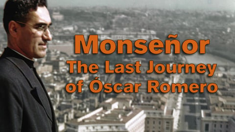 Monsenor: The Last Journey of Oscar Romero