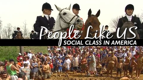 People Like Us - Social Class in America