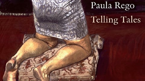 Paula Rego: Telling Tales - Painting the Female Experience