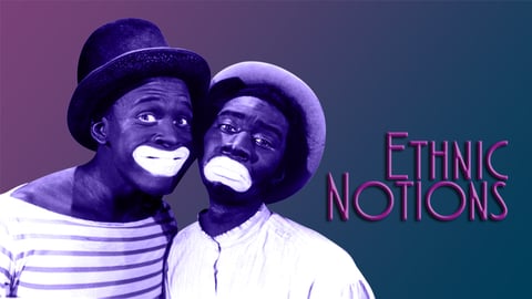 Ethnic Notions - African American Stereotypes and Prejudice