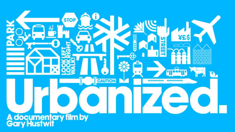 Urbanized - The Issues and Strategies Behind Urban Design