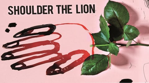 Shoulder the Lion - Art and Resilience in the Face of Tragedy