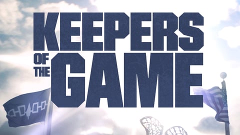 Keepers of the Game - A Native American Girls lacrosse Team Fights for Equality