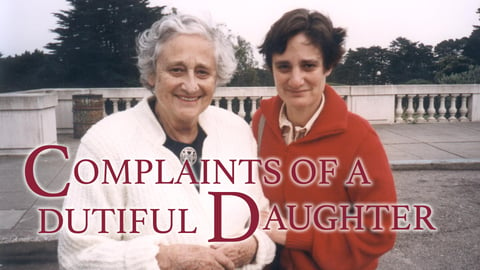 Complaints of a Dutiful Daughter - The Academy Award nominated Doc on Alzheimers