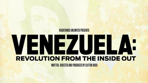 Venezuela: Revolution From the Inside Out