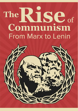 The Rise of Communism: From Marx to Lenin