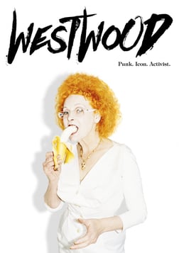 Westwood: Punk. Icon. Activist - The Life and Work of Fashion Icon Vivienne Westwood
