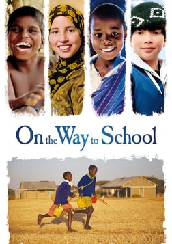 On The Way to School - The Long Roads to School Around the World