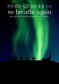 We Breathe Again - The Stories of Four Alaska Native People
