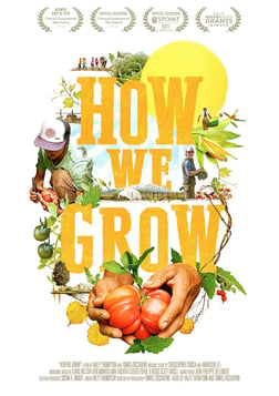 How We Grow - Communities Rebuilding Themselves Around Agriculture