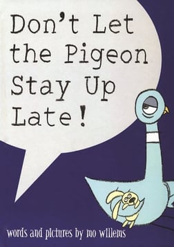 Don't Let The Pigeon Stay Up Late