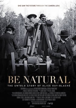 Be Natural - The Untold Story of Alice Guy-Blaché