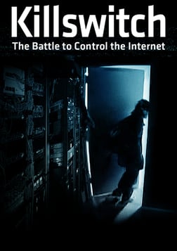 Killswitch - The Battle to Control the Internet