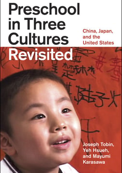 The Preschool in Three Cultures Revisited - China, Japan and the United States