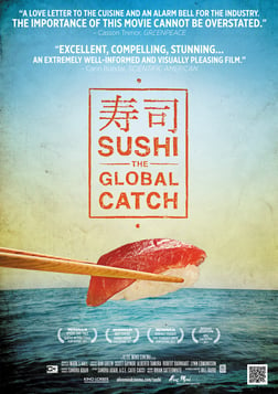 Sushi: Global Catch - The Origins and Industry of Sushi
