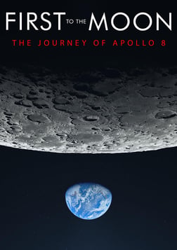 First to the Moon - The Journey of Apollo 8