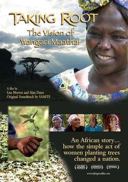 Taking Root - The Vision of Environmentalist Wangari Maathai
