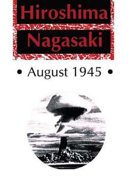 Hiroshima Nagasaki August 1945