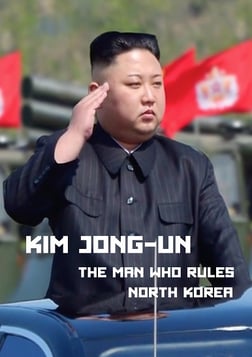 Kim Jong Eun - The Man who Rules North Korea