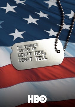 The Strange History of Don't Ask, Don't Tell - A History of U.S. Military’s Ban on Gays and Lesbians
