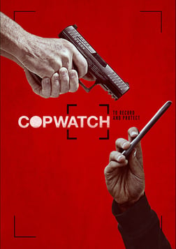 Copwatch - An Organization Dedicated to Filming the Police