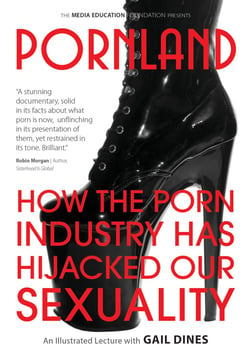 Pornland - How the Porn Industry Has Hijacked Our Sexuality