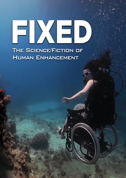 Fixed - The Science/Fiction of Human Enhancement