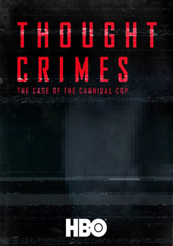 Thought Crimes - The Case of the Cannibal Cop