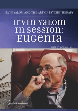 Irvin Yalom in Session: Eugenia
