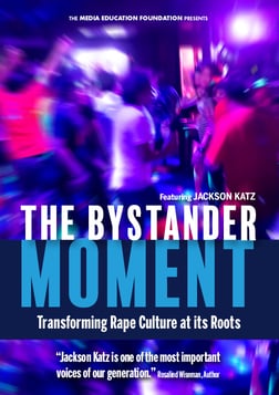 The Bystander Moment - Transforming Rape Culture at Its Roots