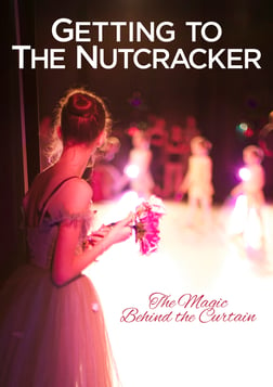 Getting to the Nutcracker - The Making of a Christmas Classic