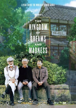 The Kingdom of Dreams and Madness - A Year with the Brilliant Minds at Studio Ghibli