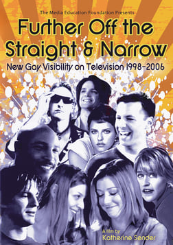 Further off the Straight & Narrow - New Gay Visibility on Television, 1998-2006