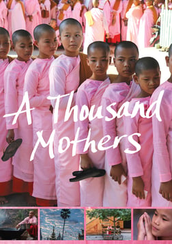 A Thousand Mothers - Buddhist Nuns in Myanmar