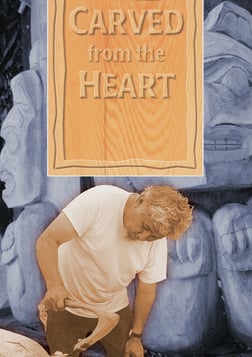 Carved from the Heart - A Portrait of Grief, Healing and Community