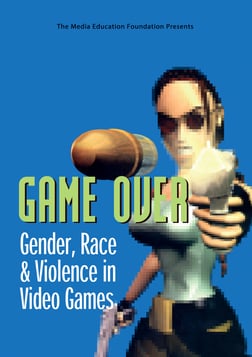 Game Over - Gender, Race & Violence in Video Games