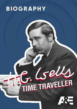 H.G. Wells: Time Traveler