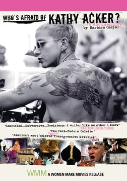 Who's Afraid of Kathy Acker - An Outlaw Feminist Writer and Icon Who Challenged Gender Norms