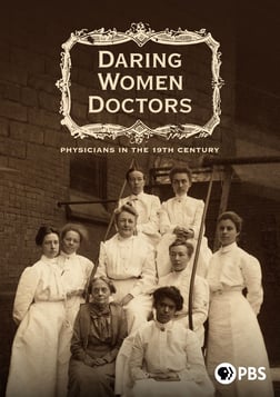 Daring Women Doctors: Physicians in the 19th Century