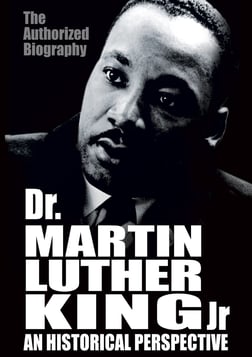 Dr. Martin Luther King, Jr: An Historical Perspective