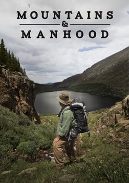Mountains & Manhood - A Group of Men Explore Masculinity and the Rockies