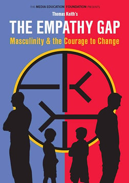 The Empathy Gap - Masculinity and the Courage to Change