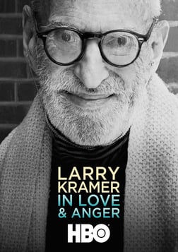 Larry Kramer: In Love and Anger - The Life and Work of an Extraordinary Playwright, Author and LGBT Activist