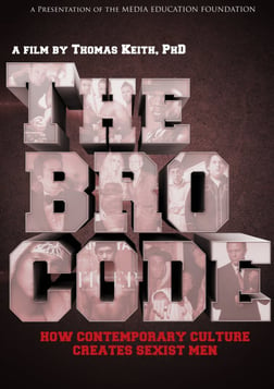 The Bro Code - How Contemporary Culture Creates Sexist Men