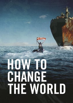 How to Change the World - The Founding of Greenpeace
