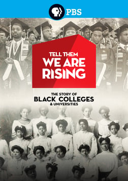 Tell Them We Are Rising - The Story of Historically Black Colleges and Universities