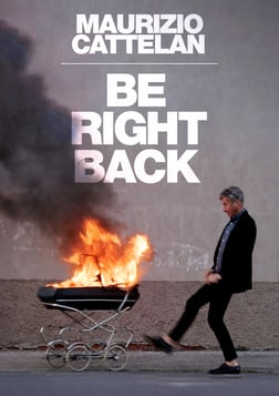 Maurizio Cattelan: Be Right Back - Profile of a Subversive Artist