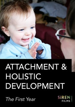 Attachment and Holistic Development - The first year